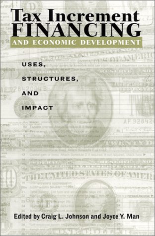 Tax Increment Financing and Economic Development: Uses, Structures, and Impact (SUNY series in Public Administration) (Hardcover)