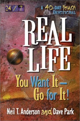 Real Life: You Want It-Go for It! (24/7 (Harvest House)) (Paperback)