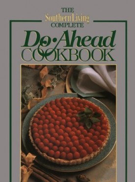 The Southern Living Complete Do-Ahead Cookbook (Todays Gourmet) (Hardcover)