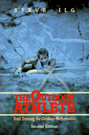 The Outdoor Athlete: Total Training for Outdoor Performance (Paperback)