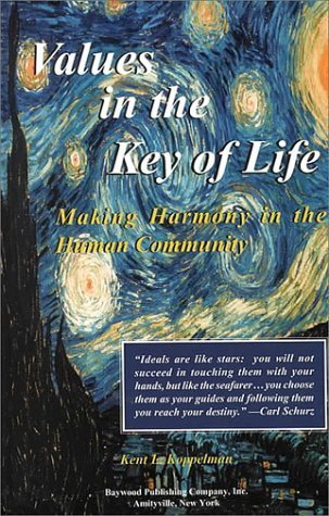 Values in the Key of Life: Making Harmony in the Human Community by Kent L. Koppelman (2000-09-01) (Hardcover)