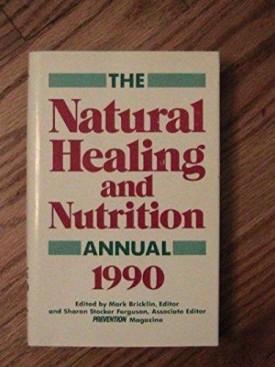 Natural Healing and Nutrition Annual, 1990 (Hardcover)