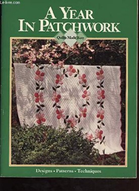 A Year in Patchwork (Quilts Made Easy) [Jan 01, 1995] York, Janica Lynn