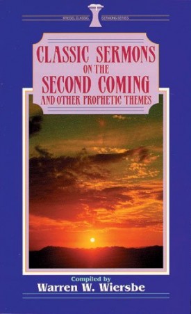 Classic Sermons on the Second Coming and Other Prophetic Themes (Kregel Classic Sermons Series) (Paperback)