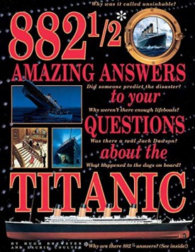 882 1/2 Amazing Answers to Your Questions About the Titanic (Paperback)