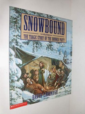 Snowbound: The Tragic Story Of The Donner Party