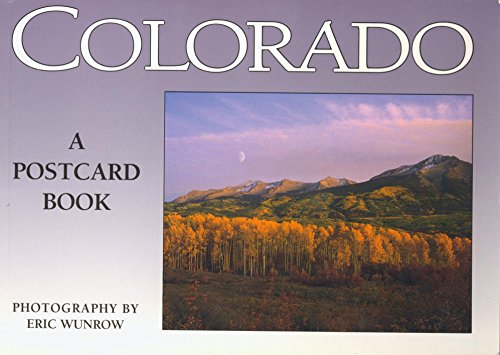 Colorado-A Postcard Book [Dec 01, 1995] Wunrow, Eric
