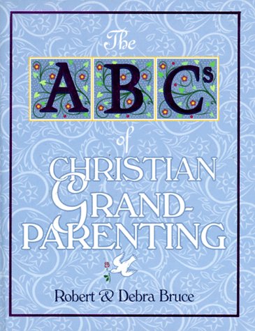 ABCs of Christian Grandparenting (ABCs of Christian Life Ser. 12) (Hardcover)