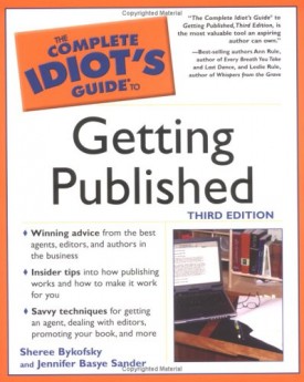 Complete Idiot's Guide to Getting Published 3rd Edition (Paperback)
