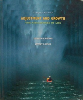 Adjustment and Growth: The Challenges of Life [Sep 01, 1999] Rathus, Spencer A. and Nevid, Jeffrey S.