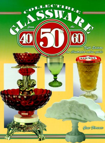 Collectible Glassware from the 40s 50s 60s: An Illustrated Value Guide (5th ed) (Hardcover)