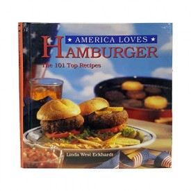 America Loves Hamburger: The 101 top recipes (Hardcover)