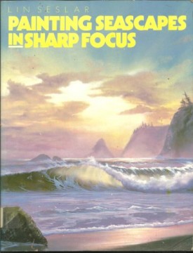 Painting Seascapes in Sharp Focus by Seslar, Lin