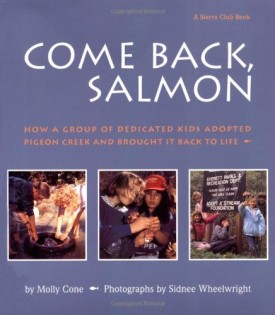 Come Back, Salmon: How a Group of Dedicated Kids Adopted Pigeon Creek and Brought it Back to Life