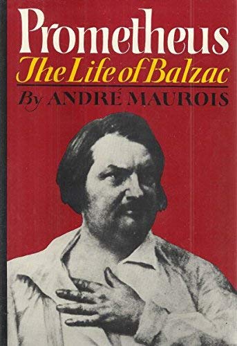 Prometheus: The life of Balzac (Hardcover)