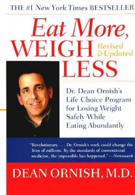 Eat More, Weigh Less: Dr. Dean Ornish's Life Choice Program for Losing Weight Safely While Eating Abundantly  (Hardcover)