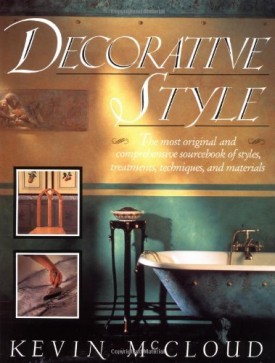 Decorative Style: The Most Original and Comprehensive Sourcebook of Styles, Treatments, Techniques (Hardcover)