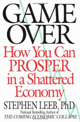Game Over: How You Can Prosper in a Shattered Economy  (Hardcover)