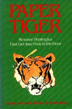 Paper Tiger: Resume Strategies That Get Your Foot in the Door(Paperback)