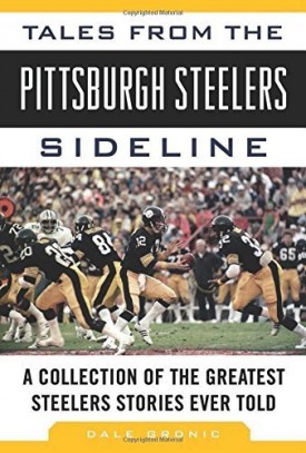 Tales from the Pittsburgh Steelers Sideline: A Collection of the Greatest Steelers Stories Ever Told (Tales from the Team) by Dale Grdnic (2013-09-03) (Hardcover)