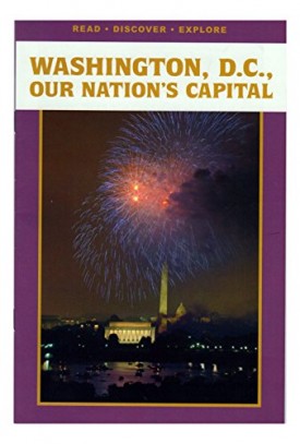 Washington, D.C., Our Nation's Capital (Read - Discover - Explore) American History for Kids