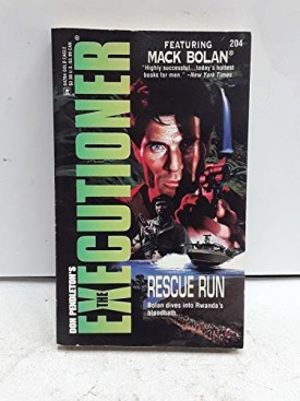 Rescue Run (The Executioner, No. 204) [Nov 01, 1995] Don Pendleton