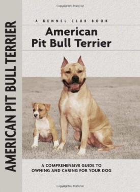 American Pit Bull Terrier: A Comprehensive Guide to Owning and Caring for Your Dog (Comprehensive Owner's Guide) (Hardcover)