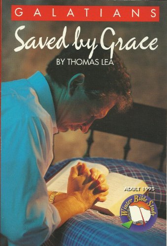 Galatians: Saved By Grace [Paperback] Thomas Lea