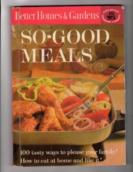 Better Homes and Gardens So-Good Meals (Hardcover)
