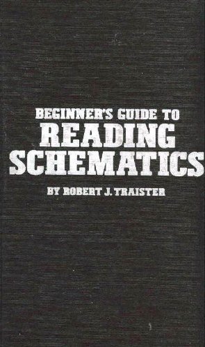 Beginners guide to reading schematics by Robert J Traister (1983-08-01) (Hardcover)