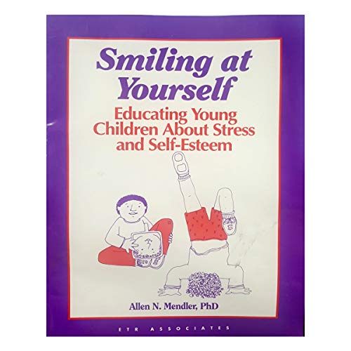 Smiling at Yourself: Educating Young Children About Stress and Self-Esteem  (Paperback)