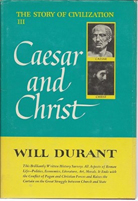 Caesar and Christ (The Story of Civilization III) (Hardcover)