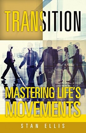 Transition; Mastering Lifes Movements (Paperback)