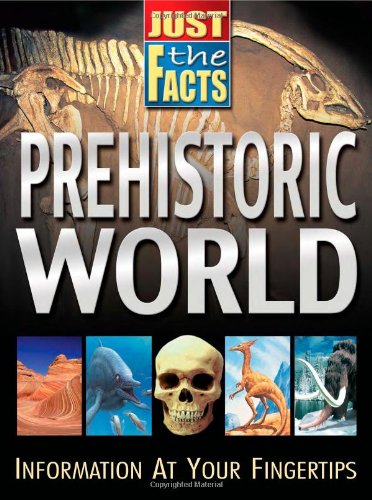 Prehistoric World (Just The Facts) (Paperback)