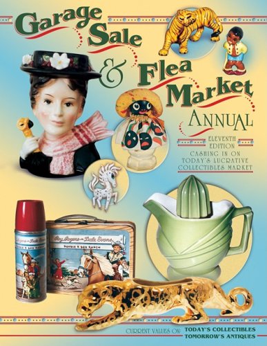 Garage Sale & Flea Market Annual: Cashing in on Todays Lucrative Collectibles Market (Hardcover)