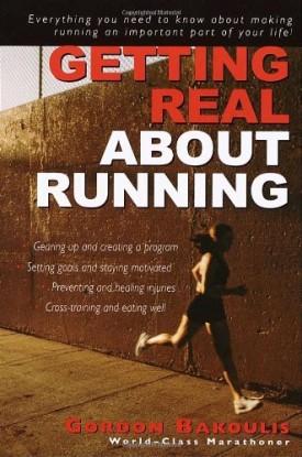 Getting Real About Running: Expert Advice on Being a Committed Athlete (Paperback)