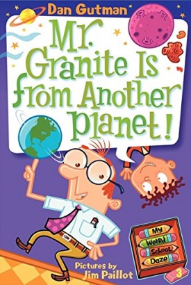 My Weird School Daze #3: Mr. Granite Is from Another Planet! [Paperback] [Sep 02, 2008] Gutman, Dan and Paillot, Jim