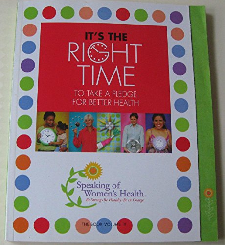 Its the Right Time to Take a Pledge for Better Health: Speaking of Womens Health, Volume 5 (Paperback)