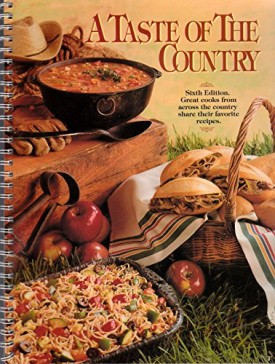 A Taste of the Country - Sixth Edition - Cooks From Across The Country Share Their Favorite Recipes. (Spiral-Bound)