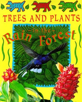 Trees and Plants in the Rain Forest (Deep in the Rain Forest)