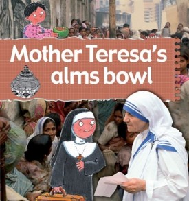 Mother Teresas Alms Bowl (Stories of Great People (Paperback)) (Paperback)