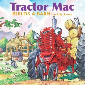 Tractor Mac Builds a Barn by Billy Steers (May 1, 2007) (Hardcover)