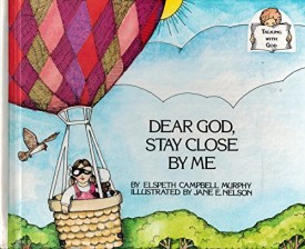 Dear God, Stay Close By Me (Vintage) (Hardcover)
