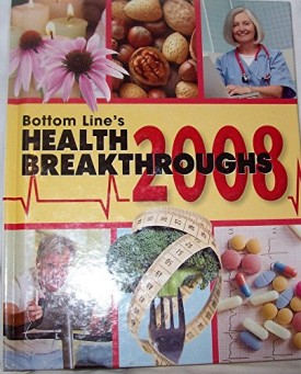 Bottom Lines Health Breakthroughs 2008 (Hardcover)
