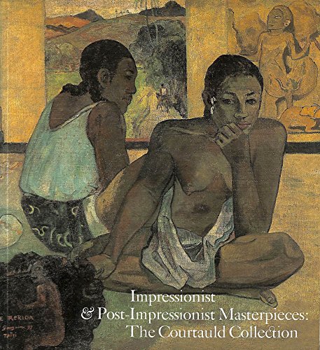 Impressionist and Post-Impressionist Masterpieces: The Courtauld Collection (Paperback)