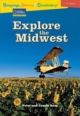Language, Literacy & Vocabulary - Reading Expeditions (U.S. Regions): Explore The Midwest (Language, Literacy, and Vocabulary - Reading Expeditions)