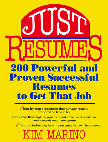 Just Resumes: 200 Powerful and Proven Successful Resumes to Get That Job (Paperback)