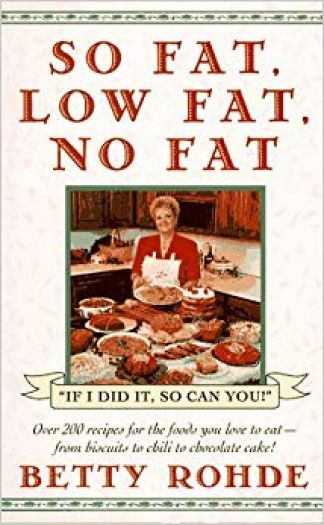 So Fat, Low Fat, No Fat by Rohde, Betty