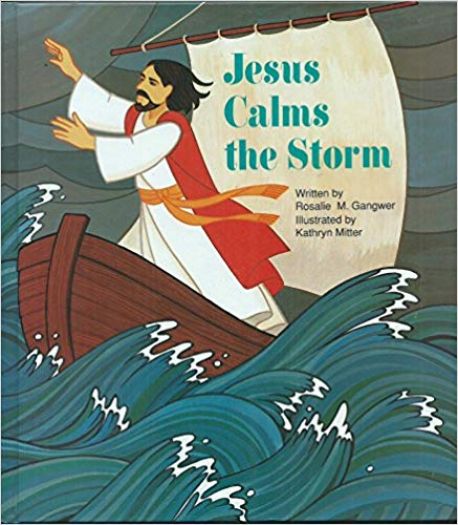 Jesus Calms the Storm: Matthew 8:23-27 and Mark 4:35-41 for the Beginning Reader [Jun 01, 1993] Gangwer, Rosalie M. and Mitter, Kathy