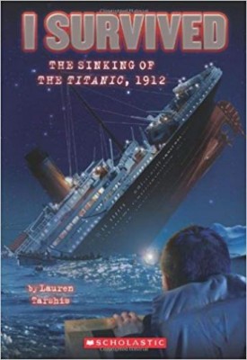 I Survived #1: I Survived the Sinking of the Titanic, 1912 [Mass Market Paperback] [Jun 01, 2010] Tarshis, Lauren